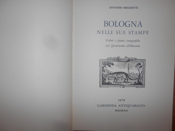 BOLOGNA nelle sue Stampe. Vedute e piante scenografiche dal Quattrocento …