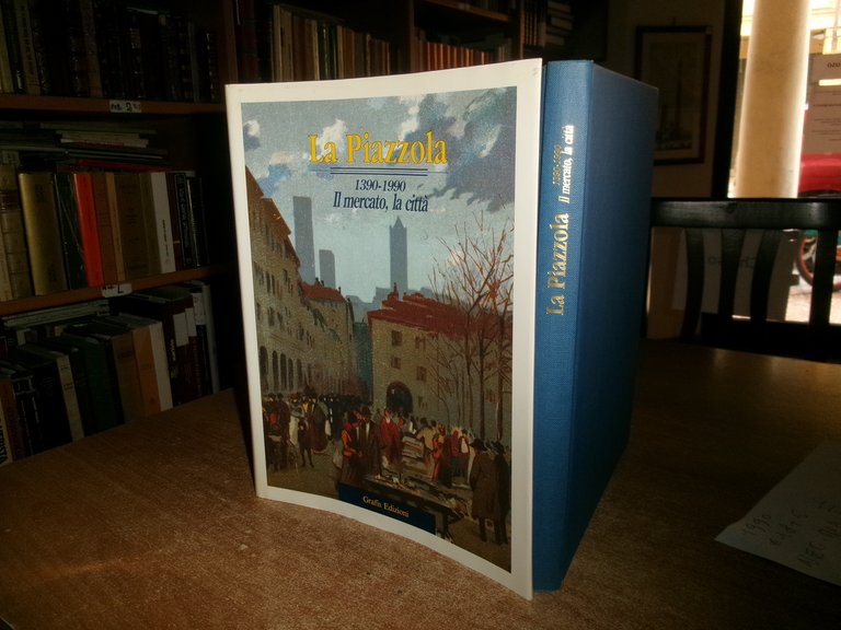 (Bologna). Raimondi S. AA. VV. LA PIAZZOLA 1390-1990 Il Mercato, … | Immagine Gallery 2