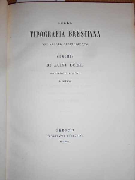 (Brescia) Della Tipografia Bresciana nel Secolo Decimoquinto. (Segue): CATALOGO de' …