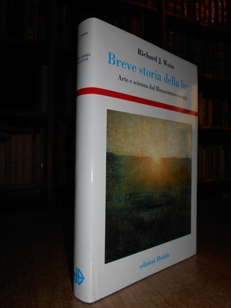 Breve storia della luce. Arte e scienza dal Rinascimento a …