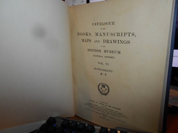 BRITISH MUSEUM. Catalogue of the Books, Manuscripts, Maps and Drawings …