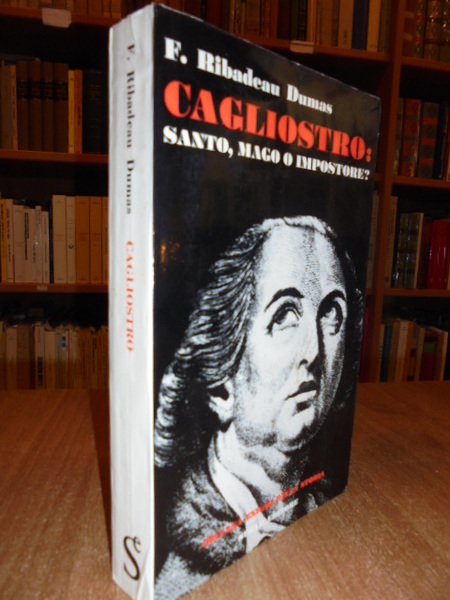 Cagliostro: santo, mago o impostore?