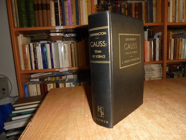 CARL FRIEDRICH GAUSS Titan of Science. A Study of His …