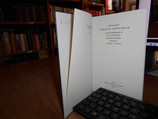 Catalogi Librorum Eroticorum. A critical bibliography of erotic bibliographies and …