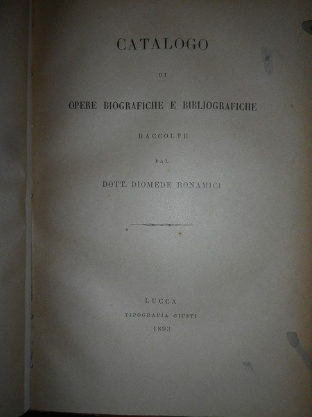 CATALOGO DI OPERE BIOGRAFICHE E BIBLIOGRAFICHE RACCOLTE