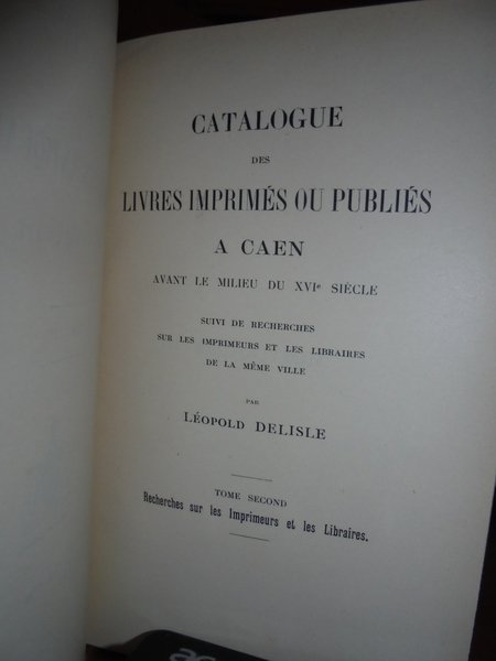 Catalogue des Livres Imprimés ou Publiés a CAEN avant le …
