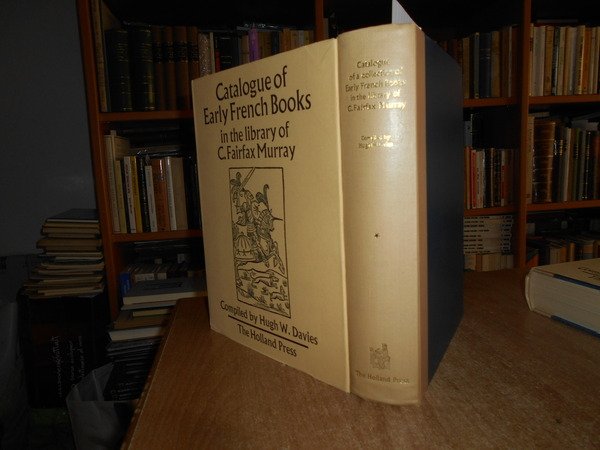 Catalogue of Early French Books in the Library C. FAIRFAX …
