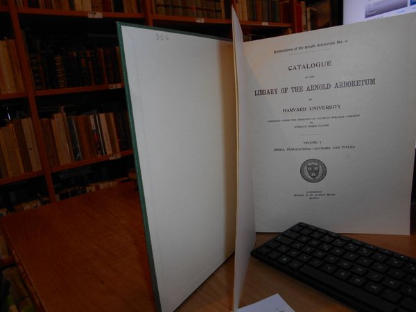 CATALOGUE OF THE LIBRARY OF THE ARNOLD ARBORETUM OF HARVARD …