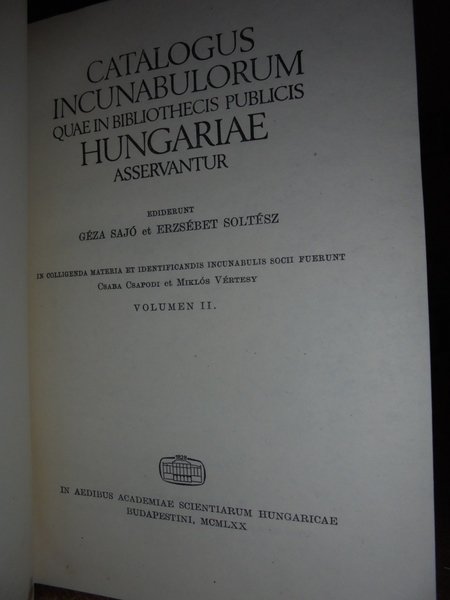 Catalogus Incunabulorum Quae In Bibliothecis Publicis Hungariae Asservantur