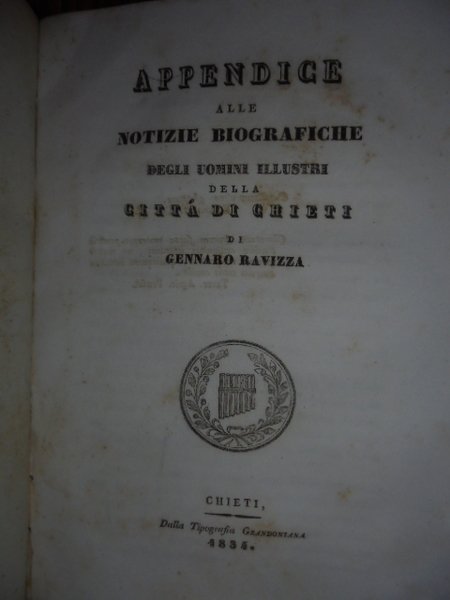 (CHIETI) Notizie biografiche che riguardano gli uomini illustri della città …