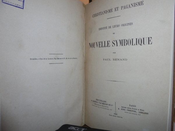 Christianisme et Paganisme. Identité de leurs origines ou NOUVELLE SYMBOLIQUE