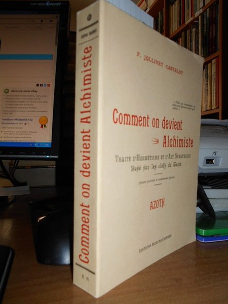 Comment on devient Alchimiste. Traité d' Hermétisme et d' Art …