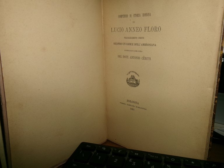 Compendio di storia romana. Volgarizzamento inedito secondo...FLORO, Lucio Anneo