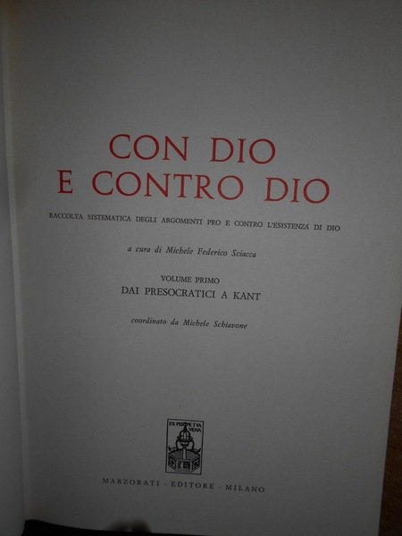 Con Dio e contro Dio. Raccolta sistematica degli argomenti pro …