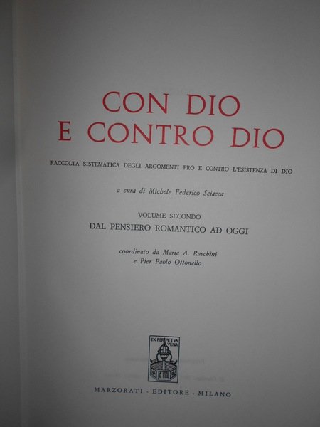 Con Dio e contro Dio. Raccolta sistematica degli argomenti pro …