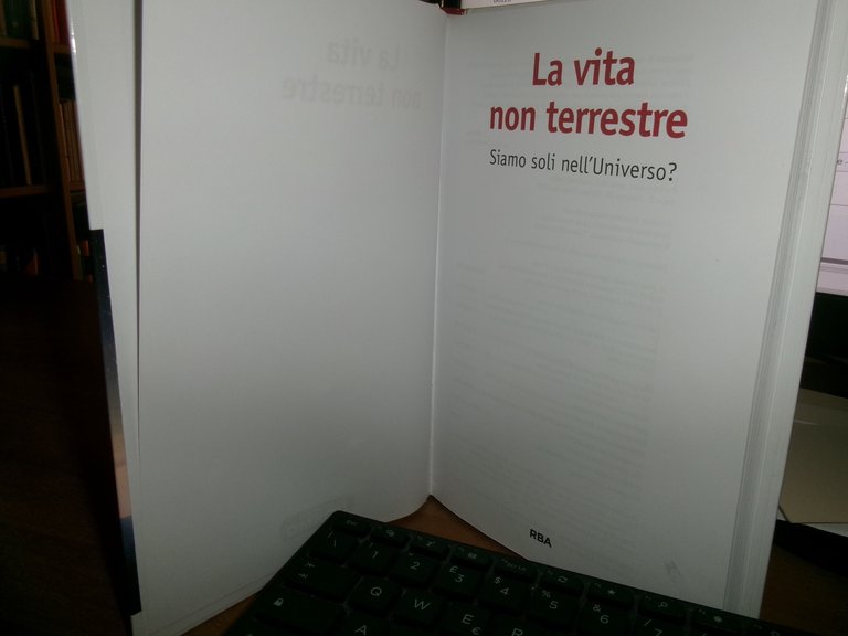 COSMO. La Vita non terrestre. Siamo soli nell' Universo? RBA …