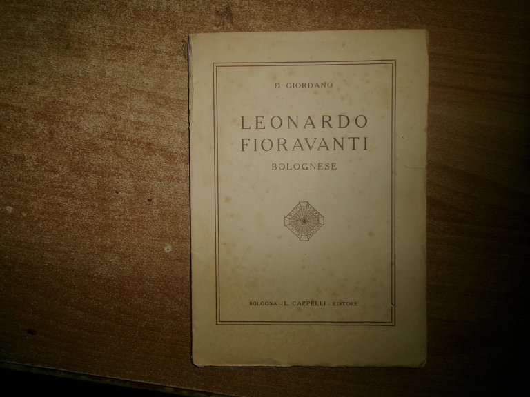 D. GIORDANO. LEONARDO FIORAVANTI bolognese 1920
