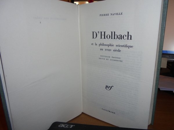 D' HOLBACH et la Philosophie Scientifique au XVIII siècle