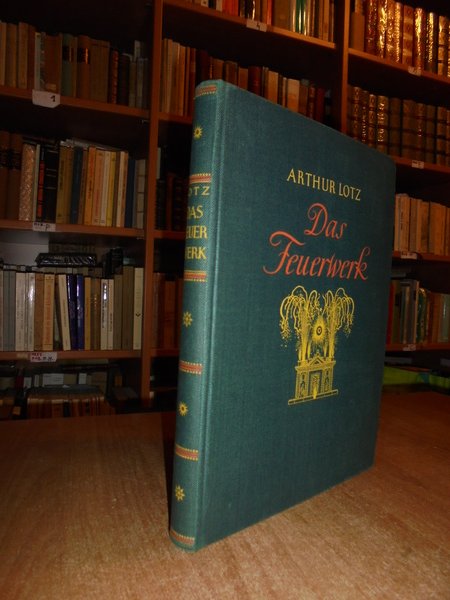 DAS FEUERWERK seine Geschichte und Bibliographie. Beitrage zur Kunst- und …