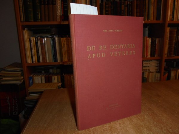 DE RE DENTARIA APUD VETERES. SIVE REPERTORIUM BIBLIOGRAPHICUM, IN QUO …