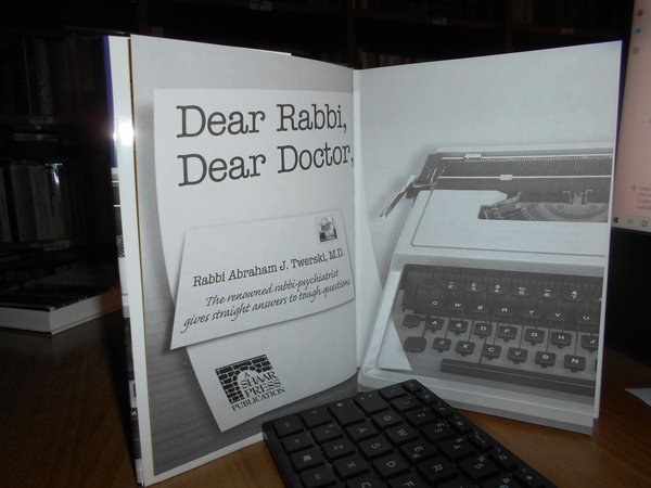 Dear Rabbi, Dear Doctor. The renowned rabbi psychiatrist gives straight …