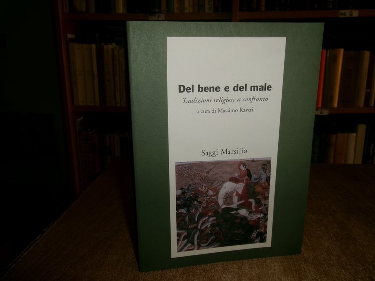 Del bene e del male. Tradizioni religiose a confronto. MASSIMO …