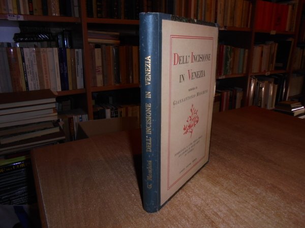 Dell' Incisione in Venezia. Memoria di GIANNANTONIO MOSCHINI