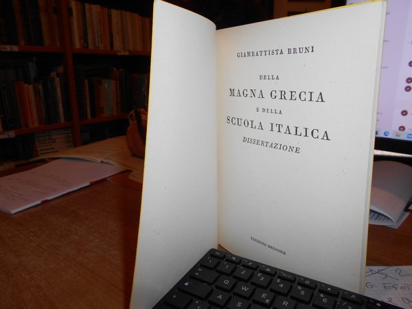 Della MAGNA GRECIA e della SCUOLA ITALICA dissertazione.