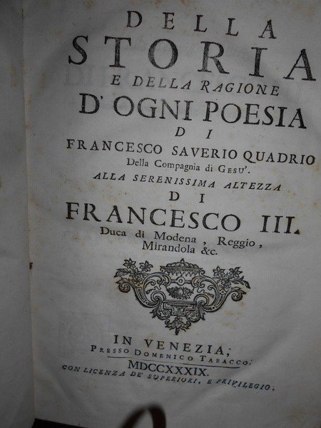 DELLA STORIA E DELLA RAGIONE D' OGNI POESIA VENEZIA, DOMENICO …