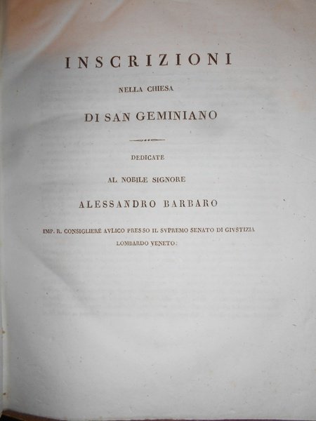 Delle INSCRIZIONI Veneziane raccolte ed illustrate da EMMANUELE ANTONIO CICOGNA …