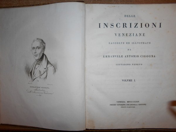 Delle INSCRIZIONI Veneziane raccolte ed illustrate da EMMANUELE ANTONIO CICOGNA …