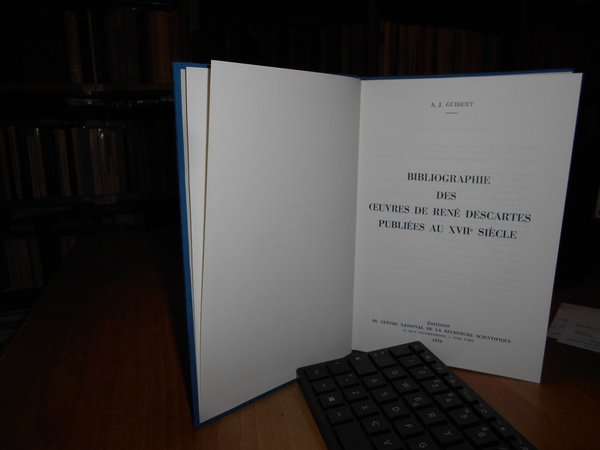 DESCARTES Bibliographie des oeuvres publiées au XVII siècle