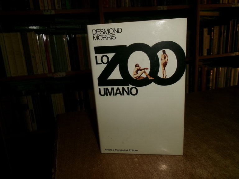 DESMOND MORRIS. Lo ZOO UMANO traduzione di Ettore Capriolo 1970