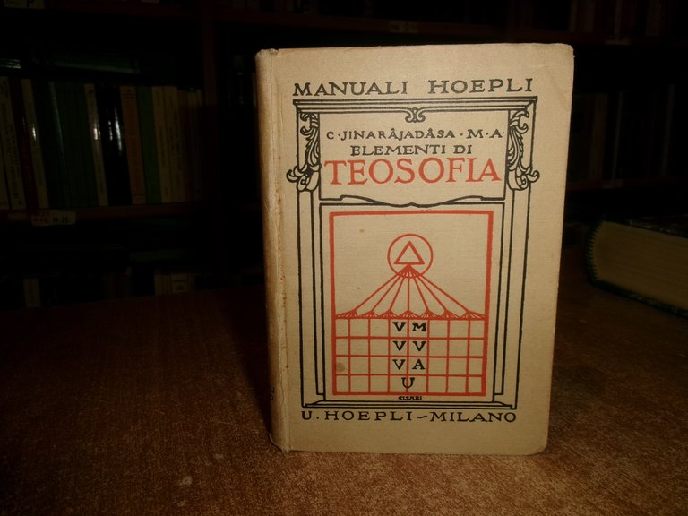 di Curuppumullage Jinarajadasa. ELEMENTI DI TEOSOFIA. Hoepli 1924