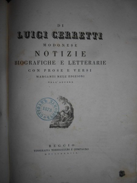 Di LUIGI CERRETTI Modonese Notizie Biografiche e letterarie con prose …