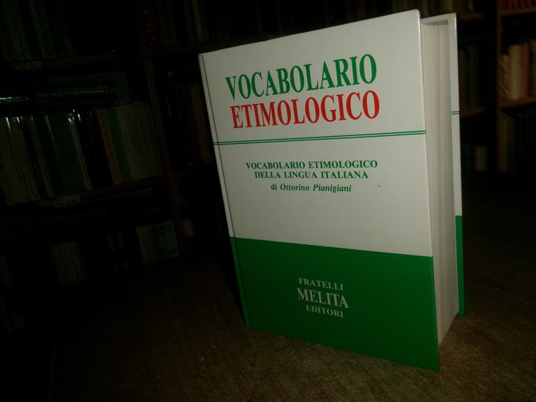 di OTTORINO PIANIGIANI. Vocabolario Etimologico della lingua italiana 1990