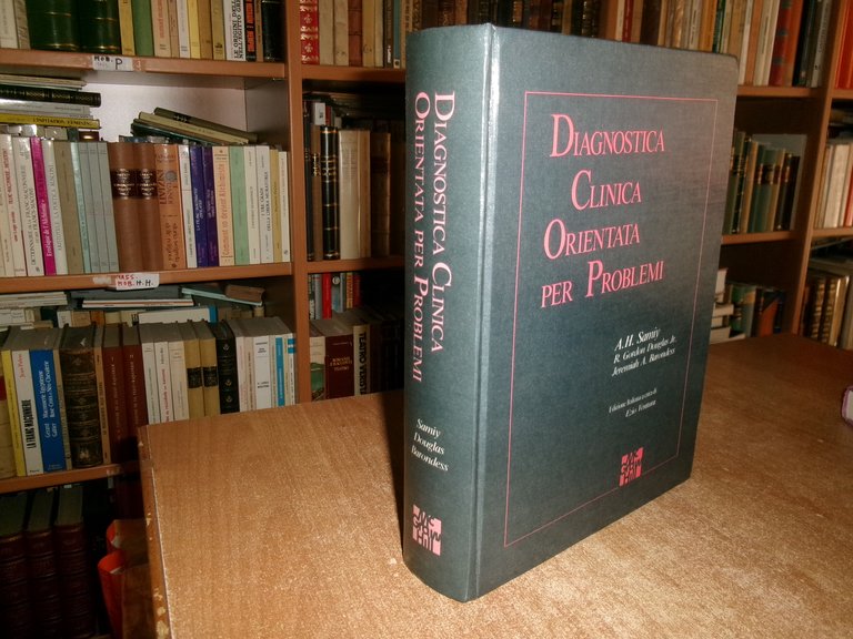 Diagnostica Clinica Orientata per Problemi. A.H. SAMIY - R. GORDON …
