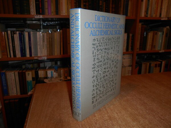 DICTIONARY OF OCCULT, HERMETIC AND ALCHEMICAL SIGILS