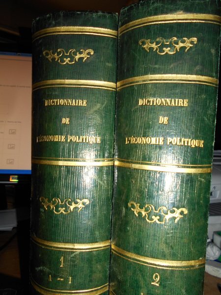 DICTIONNAIRE de l' économie Politique contenant l' exposition des principes …