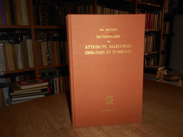 Dictionnaire des Attributs, Allegoriés Emblèmes et Symboles