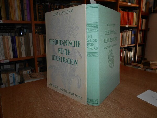 DIE BOTANISCHE BUCHILLUSTRATION ihre Geschichte und Bibliographie.