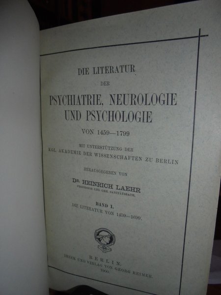 Die Literatur der Psychiatrie, Neurologie und Psychologie von 1459 - …