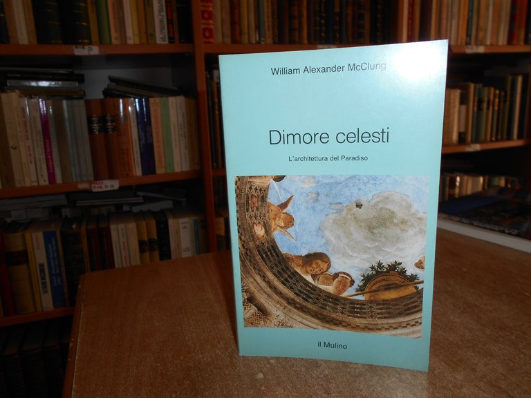 DIMORE CELESTI. L' architettura del Paradiso.