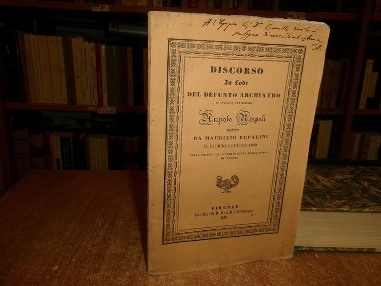 Discorso in lode del defunto archiatro Professor Cavaliere Angiolo Nespoli …