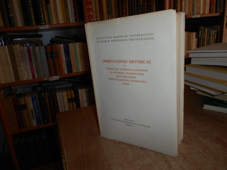 Dissertationes historicae de Universitate Studiorum Bononiensi... Universitas