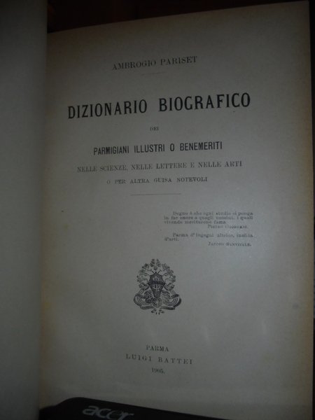 DIZIONARIO BIOGRAFICO dei Parmigiani Illustri o Benemeriti. Nelle scienze, nelle …