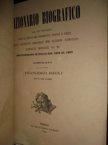 DIZIONARIO BIOGRAFICO dei più celebri poeti ed artisti melodrammatici, tragici …