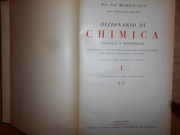 DIZIONARIO di CHIMICA GENERALE e INDUSTRIALE. Chimica agraria, biologica, bromatologica, …