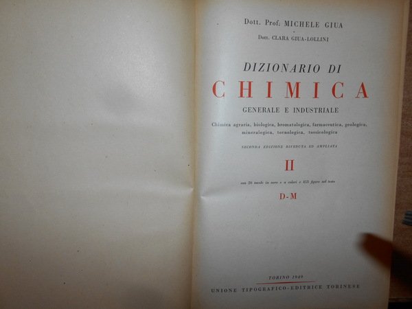 DIZIONARIO di CHIMICA GENERALE e INDUSTRIALE. Chimica agraria, biologica, bromatologica, …