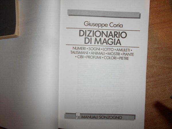 Dizionario di MAGIA. Numeri. Sogni. Lotto. Amuleti. Talismani. Animali. Mostri. …